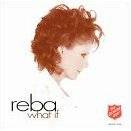 Reba McEntire : What If